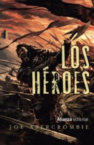 Los Heroes (novela Del Mundo De La Primera Ley)