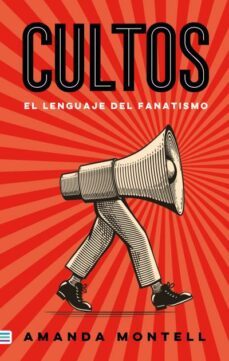 Cultos: El Lenguaje Del Fanatismo